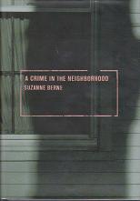 A Crime in the Neighbourhood by Suzanne  Berne